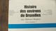 Histoire Des Environs De Bruxelles. Molenbeek, Koekelberg, Berchem-Sainte-Agathe, Grand-Bigard, Zellik, Cobbeghem... - Bélgica