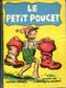 Le Petit Poucet Illustré Par Germaine Bouret Editions Animées Monte-Carlo 1950 - Cuentos