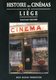 Histoire Des Cinémas à Liège - Jean-Louis Lejaxhe - 1999 - Geschichte