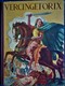 Héron De Villefosse - VERCINGÉTORIX - Librairie GRÜND  " Albums De France " - ( 1937 ) . - 1901-1940