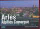 ARLES -ALPILLES-CAMARGUE_ Collection Tranches De Ville **ETAT SUP** _2 SCANS - Provence - Alpes-du-Sud