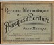 Recueil Méthodique De Principes D'Ecriture Par E. Meyrat Brégéras Editeur 48 Pages - 6-12 Ans