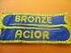 Ecusson Tissu D'entreprise/ BRONZE ACIOR/ Eure/ Années 80       ET202 - Patches