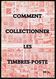 " Comment Collectionner Les Timbres-poste ", édition Du PHILATELIC CLUB DE BELGIQUE - Bruxelles. - Sonstige & Ohne Zuordnung