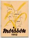 "MOISSON 1942" - Brochure 13,7 Cm X 18,4 Cm - Propagande Pétainiste - Service Civique Rural / Région D'Orléans - Documenti Storici