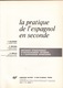 VIEUX LIVRE SCOLAIRE LA PRATIQUE DE L'ESPAGNOL EN SECONDE NEUF 1977 HATIER VILLEGIER FERMETURE LIBRAIRIE - SITE Serbon63 - School