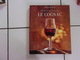 Constantin Parvulesco LE COGNAC - Saveurs Du Terroir Flammarion 2002 - Gastronomie