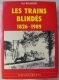 SNCF  LES TRAINS BLINDES 1826 1989 Paul Malmassari  éditions Heimdal   382 Pages - Other & Unclassified