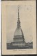 PIEMONTE - TORINO - MOLE ANTONELLIANA - FORMATO PICCOLO - ED. BASSANESI - VIAGGIATA 1917 FRANCOBOLLO ASPORTATO - Mole Antonelliana