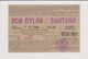 Concert BOB DYLAN / SANTANA 7 Juin 1984 Stade De Schaerbeek Stadion. - Tickets De Concerts