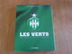 LE LIVRE OFFICIEL DE L' ASSE SAINT ETIENNE Les Verts Les Objets De La Légende Sport Football 1 ère Division France Loire - Sport