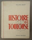 Editions PRIVAT  -   HISTOIRE DE TOULOUSE -   Philippe Wolff    -  Photos Jean Dieuzaide - Dédicacé. - Midi-Pyrénées