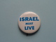 " ISRAEL MUST LIVE " - Old BUTTON ( From The '60 / '70 ) Edit. > U.S.A. ( +/- 3,5 Cm. ) See/zie/voir Photo For Detail ! - Zonder Classificatie