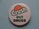 CRUSH OUT DRUGS - Old BUTTON ( From The '60 / '70 ) Edit. > U.S.A. ( +/- 5,5 Cm. ) See Detail ! - Unclassified