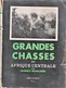 Rare Livre Grandes Chasses En Afrique Centrale Par Mahuzier Albert 1947 - Fischen + Jagen