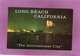 CA LONG BEACH CALIFORNIA The International City - Long Beach