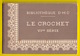 BIBLIOTHEQUE DMC LE CROCHET VIme BRODERIE DENTELLE BRODEUSE DENTELLIERE POINT DE CROIX CROSS STITCH KRUISSTEEK Z398-1 - Autres & Non Classés