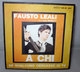 FAUSTO LEALI A CHI  AUCUN VINYLE COVER NO VINYL 45 GIRI - 7" - Accessori & Bustine