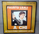 FAUSTO LEALI A CHI  AUCUN VINYLE COVER NO VINYL 45 GIRI - 7" - Accessori & Bustine