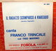 FRANCO TRINCALE IL RAGAZZO SCOMPARSO A VIAREGGIO 2 PARTE   7" - Country & Folk