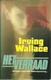 HET VERRAAD - IRVING WALLACE - Horror En Thrillers