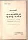 Manuel Du Compositeur Typographe Composition à La Main Et Mécanique D'HENRI LEDUC - Sciences