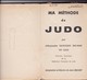 C 13 ) Livre De 290 Pages Sur "Judo " Mikonosuke Kawaishi Shi-Han 1952 - Sport