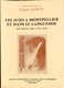 LES JUIFS A MONTPELLIER ET DANS LE LANGUEDOC  Du Moyen Age à Nos Jours   Carol IANCU 1988 , Dédicacé - Languedoc-Roussillon