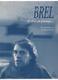 JACQUES BREL LE REVE EN PARTAGE  1998 EDITIONS CARPENTIER E ZIMMERMANN JP LELOIR - Musique