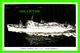 BATEAUX, SHIPS -T. S. S. " OCEAN MONARCH " - FURNESS BERMUDA LINE - TRAVEL IN 1951 - - Paquebots