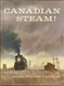 CANADIAN STEAM - DAVID R. MORGAN ( RAILWAYS EISENBAHNEN CHEMIN DE FER DAMPFLOKOMOTIVEN STEAM LOCOMOTIVES VAPEUR ) - Chemin De Fer