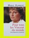 Pour Tous Les Vincent Du Monde - Une Histoire D'amour - Marie Humbert - Editions Michel Laffont 2007 - Fra (446) - Gezondheid