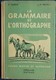 P. Denève / L.P. Renaud - La Grammaire Et L'Orthographe - Cours Moyen Et Supérieur - Fernand Nathan - ( 1952 ) . - 6-12 Ans