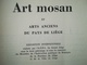 ART MOSAN ET ARTS ANCIENS DU PAYS DE LIÈGE LIVRE RÉGIONALISME BELGIQUE WALLONIE EXPOSITION INTERNATIONALE ANNÉE 1951 - Belgio