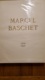 MARCEL BASCHET 1862-1941 SUPERBE LIVRE DE 256 PAGES 1942 EXEMPLAIRE N°289 SUR 1500 EXCELLENT ETAT TEXTES JACQUES BASCHET - Art