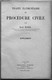 René Morel : TRAITE ELEMENTAIRE DE PROCEDURE CIVILE (Librairie Du Recueil Sirey, 1932) - Rechts