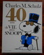 40 ANS DE VIE AVEC SNOOPY Par Charles Schulz - Snoopy