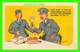 HUMOUR, COMICS - AVIATEURS - I DON'T OBJECT TO YOUR GIRL FRIEND SENDING YOU A CAKE... - TRAVEL IN 1943 - - Humour