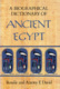Egypt: A Biographical Dictionary Of Ancient Egypt - Oudheid