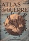 ATLAS DE GUERRE - 56 Cartes - Edité Par LE PAYS DE FRANCE - Liste Des Cartes - Documents Historiques