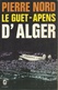 LE GUET-APENS D'ALGER - PIERRE NORD - LE LIVRE DE POCHE POLICIER N° 3303 - 1972 - Autres & Non Classés