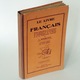 Le Livre De Français / Louis Bourgaux. - 3ème édition. - Bruxelles : A. De Boeck, 1939 - 12-18 Años