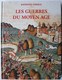 ALSACE - LES GUERRES Du MOYEN-ÂGE (R. Oberlé - M. Fuchs - Ch. Lamboley)               *** Voir 4 Scans *** /L66 - Alsace