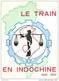 HISTORIQUE LE TRAIN GUERRE INDOCHINE 1945 1954 FTEO TONKIN ANNAM LAOS CAMBODGE - Français