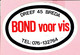 Sticker - BOND VOOR VIS - Dreef 45 Breda - Autocollants