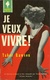 JE VEUX VIVRE - TABOR RAWSON / COLLECTION MARABOUT  N° 259 -1960 (à Inspiré Le Film Avec SUZAN HAYWARD ARTISTES ASSOCIÉS - Films
