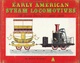 EARLY AMERICAN STEAM LOCOMOTIVES 1830-1900 - Reed KINERT (RAILWAYS EISENBAHNEN CHEMIN DE FER DAMPFLOKOMOTIVEN VAPEUR - Chemin De Fer