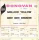 DONOVAN "MELLOW YELLOW - SUNNY SOUTH KENSINGTON" DISQUE VINYL 45 TOURS - Autres - Musique Anglaise