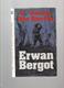 ERWAN BERGOT 2ème CLASSE A DIEN BIEN PHU  FRANCE LOISIRS 1989 (GUERRE INDOCHINE SOLDATS MILITAIRES) - History