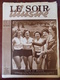 Le Soir Illustré N° 726 Léon Degrelle - Le Cinéma A 50 Ans - Houffalize , Ville En Bois - Danseuse Gloria Nord.... - 1900 - 1949